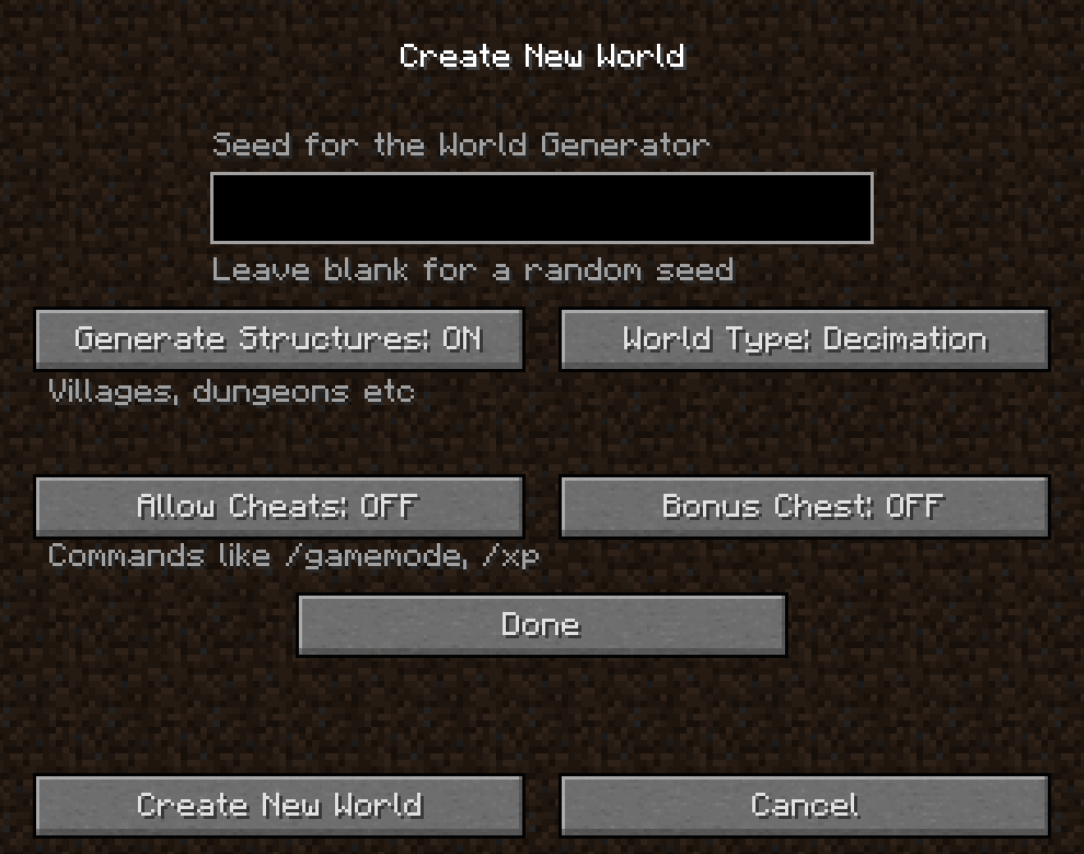 Decimation Minecraft mod install: Create New World with World Type: Decimation